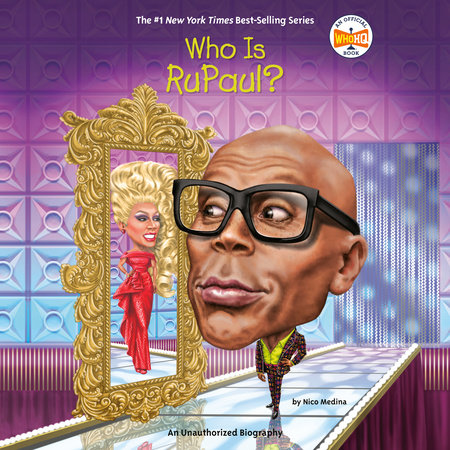 Who Is RuPaul? by Nico Medina and Who HQ