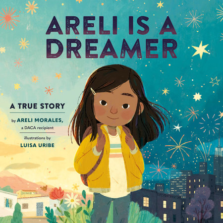 Areli Is a Dreamer by Areli Morales