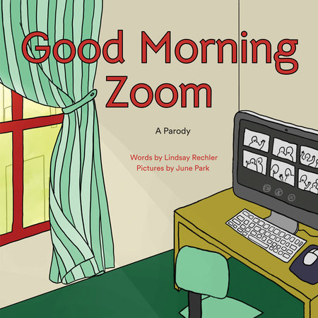 Good Morning Zoom by Lindsay Rechler