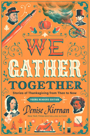 We Gather Together (Young Readers Edition) by Denise Kiernan