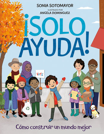 ¡Solo Ayuda! by Sonia Sotomayor