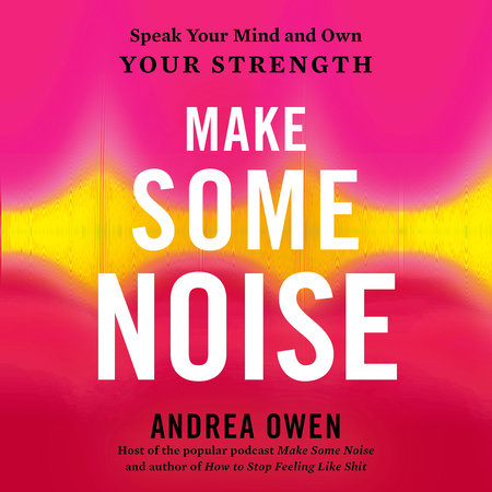 Make Some Noise by Andrea Owen