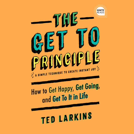 The Get To Principle by Ted Larkins