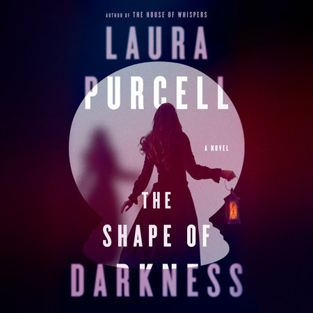 The Shape of Darkness by Laura Purcell