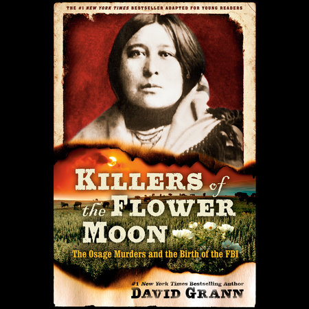 Killers of the Flower Moon: Adapted for Young Readers by David Grann