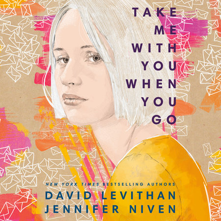 Take Me With You When You Go by David Levithan and Jennifer Niven