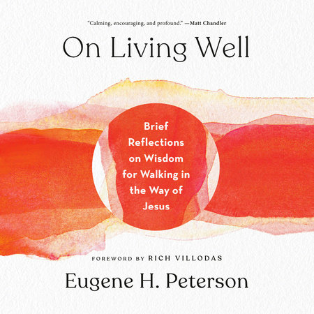 On Living Well by Eugene H. Peterson
