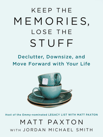 Keep the Memories, Lose the Stuff by Matt Paxton