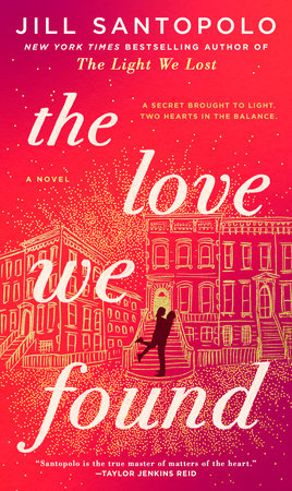 The Love We Found by Jill Santopolo