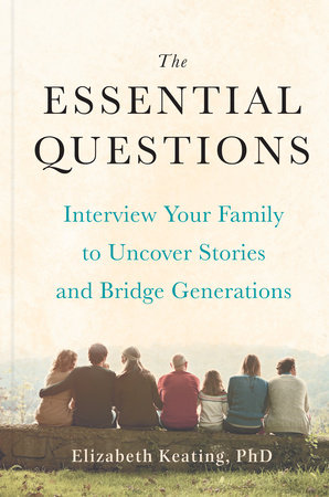 The Essential Questions by Elizabeth Keating, Ph.D.