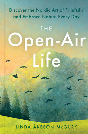 The Open-Air Life by Linda Åkeson Mcgurk