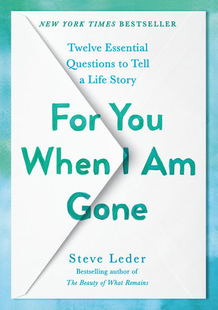 For You When I Am Gone by Steve Leder: 9780593421550 | PenguinRandomHouse.com: Books