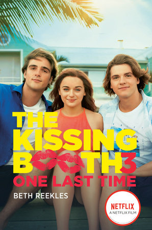 The Kissing Booth #3: One Last Time by Beth Reekles and Bethan Reeks