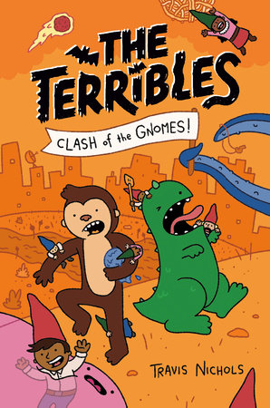 The Terribles #3: Clash of the Gnomes! by Travis Nichols