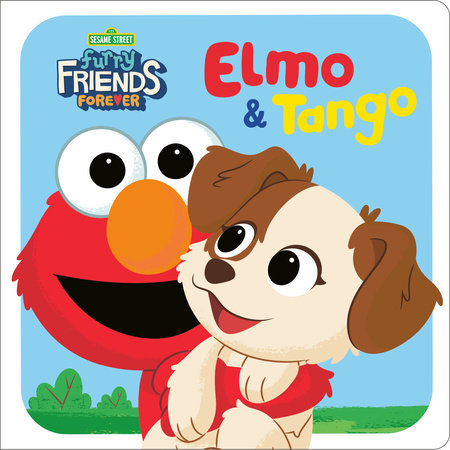 Furry Friends Forever: Elmo & Tango (Sesame Street) by Random House