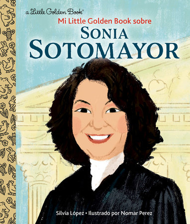 Mi Little Golden Book Sobre Sonia Sotomayor by Silvia López