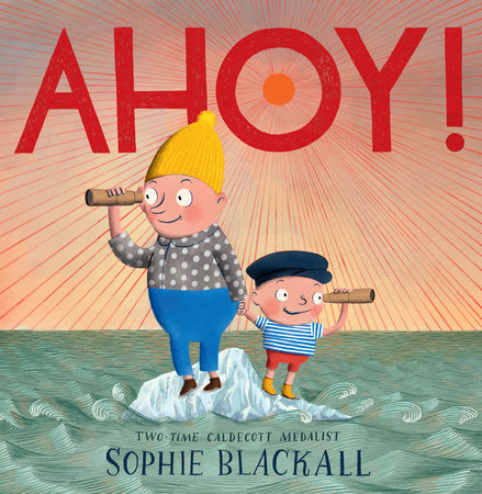 Ahoy! by Sophie Blackall