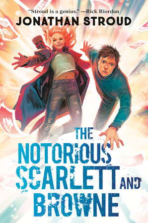 The Notorious Scarlett and Browne by Jonathan Stroud