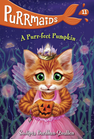 Purrmaids #11: A Purr-fect Pumpkin by Sudipta Bardhan-Quallen