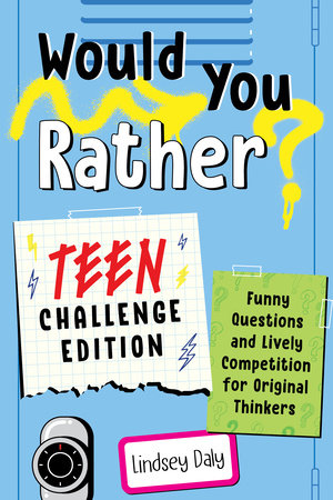 Would You Rather? Teen Challenge Edition by Lindsey Daly