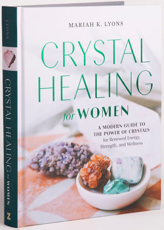 Crystal Healing for Women: Gift Edition by Mariah K. Lyons