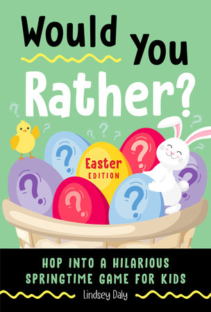 Would You Rather? Easter Edition by Lindsey Daly