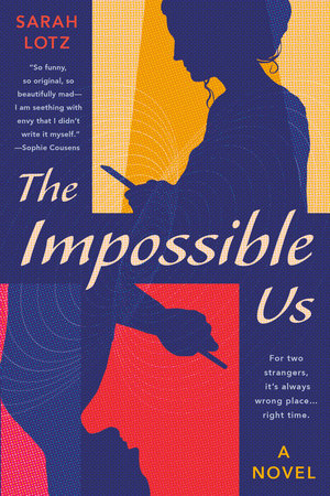 The Impossible Us by Sarah Lotz