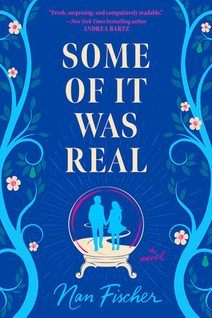 Some of It Was Real by Nan Fischer