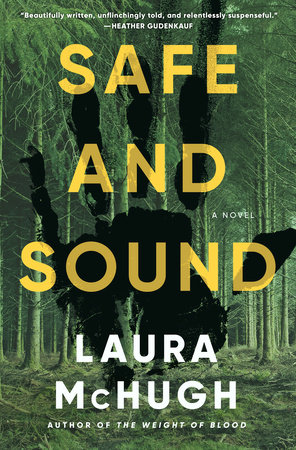 Safe and Sound by Laura McHugh