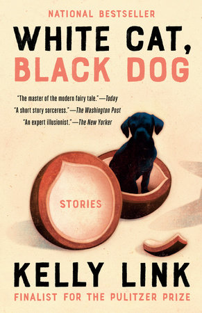 White Cat, Black Dog by Kelly Link: 9780593449950 | PenguinRandomHouse.com:  Books