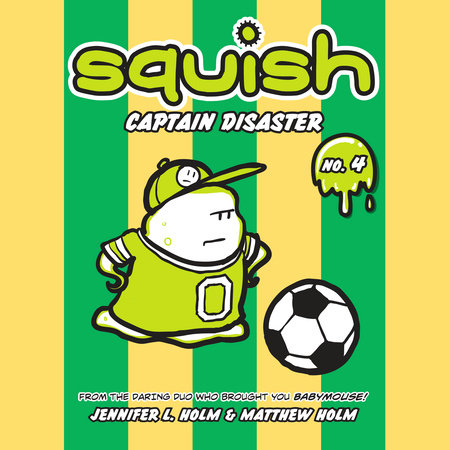 Squish #4: Captain Disaster by Jennifer L. Holm and Matthew Holm