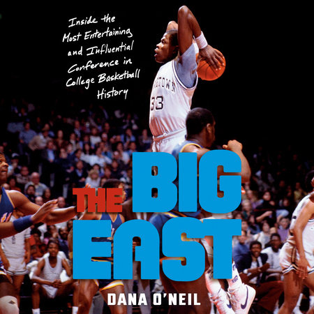 The Big East by Dana O'Neil