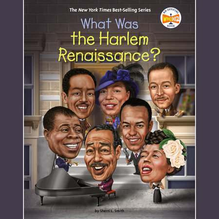 What Was the Harlem Renaissance? by Sherri L. Smith and Who HQ