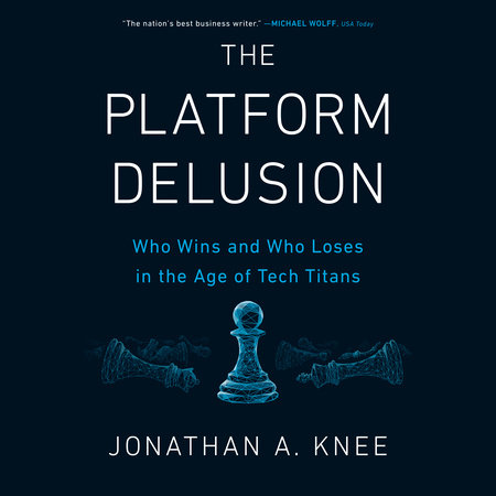 The Platform Delusion by Jonathan A. Knee