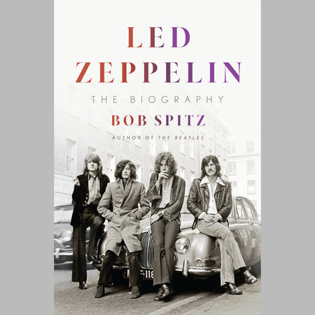 Led Zeppelin by Bob Spitz