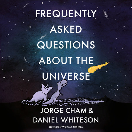 Frequently Asked Questions about the Universe by Jorge Cham and Daniel Whiteson