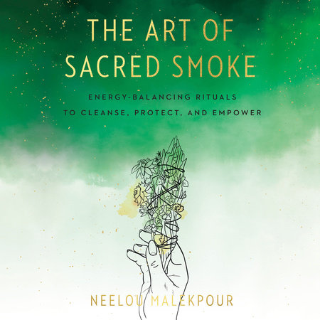 The Art of Sacred Smoke by Neelou Malekpour