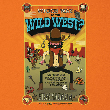 Which Way to the Wild West? by Steve Sheinkin