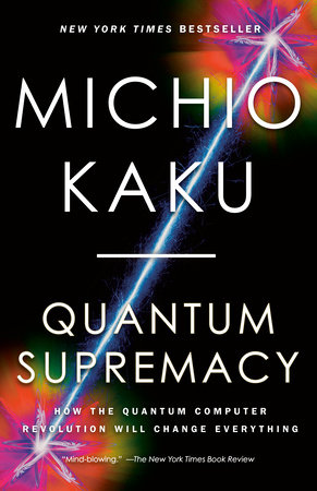 Quantum Supremacy by Michio Kaku