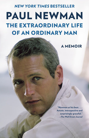 The Extraordinary Life of an Ordinary Man by Paul Newman