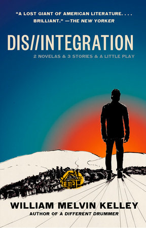 Dis//Integration by William Melvin Kelley