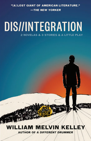 Dis//Integration by William Melvin Kelley