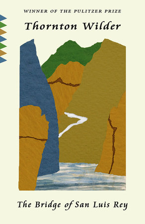 The Bridge of San Luis Rey by Thornton Wilder