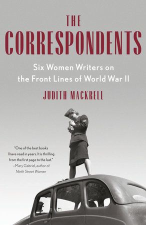 The Correspondents by Judith Mackrell