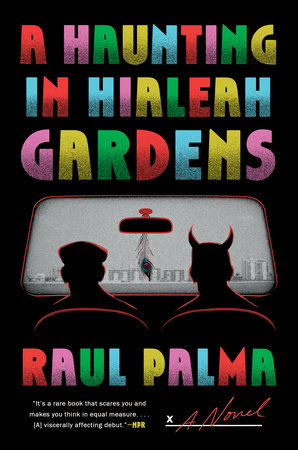 A Haunting in Hialeah Gardens by Raul Palma