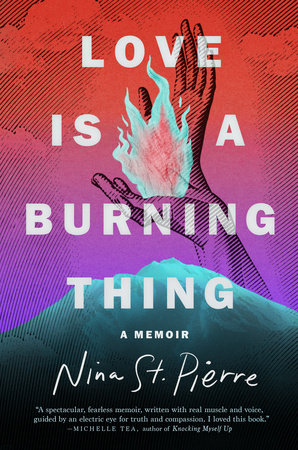 Love Is a Burning Thing by Nina St. Pierre