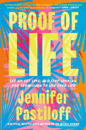 Proof of Life by Jennifer Pastiloff