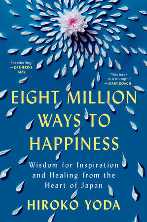 Eight Million Ways to Happiness by Hiroko Yoda