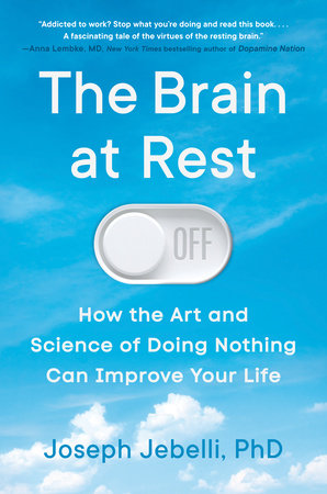 The Brain at Rest by Joseph Jebelli, PhD