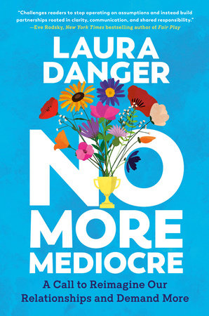 No More Mediocre by Laura Danger